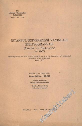 İstanbul Üniversitesi Yayınları Bibliyografyası Eserler ve Makaleler 1971 -        1973