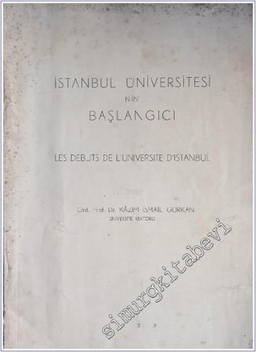 İstanbul Üniversitesi'nin Başlangıcı = Le Debuts de l'Universite d'Istanbul -        1953