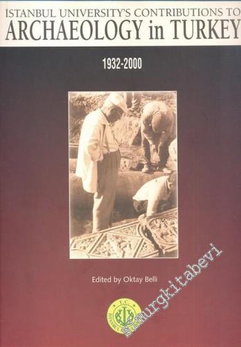 Istanbul University's Contributions to Archaeology in Turkey 1932 - 20