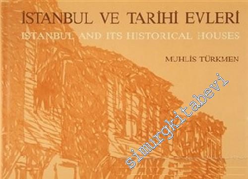 İstanbul ve Tarihi Evleri, 1950 - 1985 = Istanbul and Its Historical H