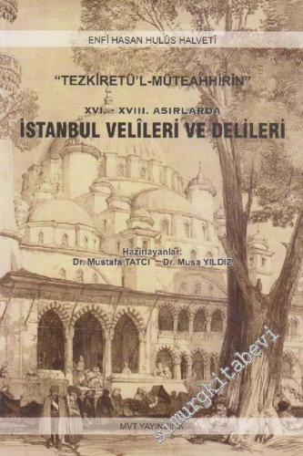 İstanbul Velileri ve Delileri (16. - 18. Asırlarda ) = Tezkiretül Müteahhirin -        2007