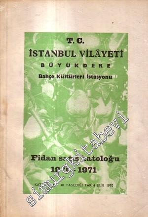 İstanbul Vilayeti Büyükdere Bahçe Kültürleri İstasyonu, Fidan Satış Kataloğu, 1970 - 1971 -