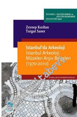 İstanbul'da Arkeoloji - İstanbul Arkeoloji Müzeleri Arşiv Belgeleri : 