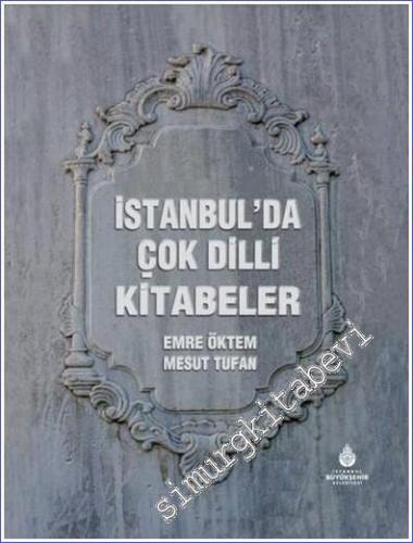 İstanbul'da Çok Dilli Kitabeler  CİLTLİ -        2022