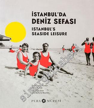 İstanbul'da Deniz Sefası = Istanbul's Seaside Leisure -