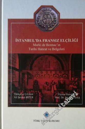 İstanbul'da Fransız Elçiliği Marki de Bonnac'ın Tarihi Hatırat ve Belgeleri CİLTLİ -        2017