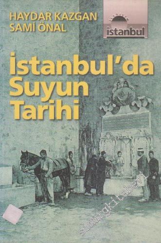 İstanbul'da Suyun Tarihi: İstanbul'un Su Sorununun Tarihsel Kökenleri ve Osmanlı'da Yabancı Su Şirketleri -        1999