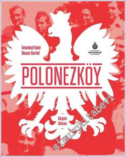 İstanbul'daki Beyaz Kartal Polonezköy CİLTLİ -        2023