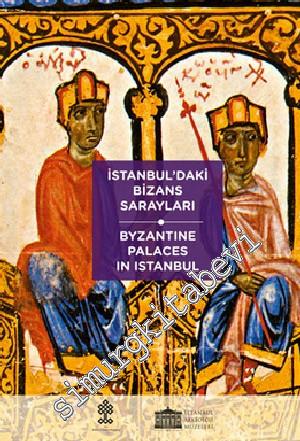 İstanbul'daki Bizans Sarayları = Byzantine Palaces in Istanbul