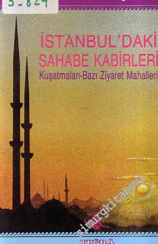 İstanbul'daki Sahabe Kabirleri Kuşatmaları Bazı Aiyaret Mahalleri -