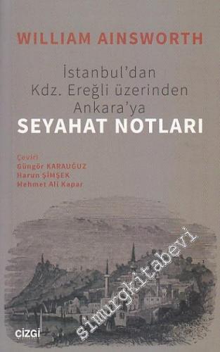 İstanbul'dan Karadeniz Ereğli Üzerinden Ankara'ya Seyahat Notları -