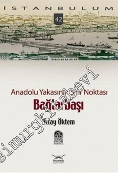 İstanbulum 42: Anadolu Yakasının Sıfır Noktası Bağlarbaşı -
