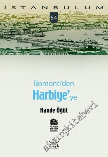 İstanbulum 54: Bomonti'den Harbiye'ye -