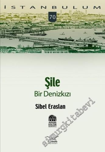 İstanbulum 70: Şile Bir Denizkızı -