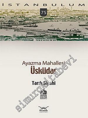 İstanbulum 75: Ayazma Mahallesi Üsküdar