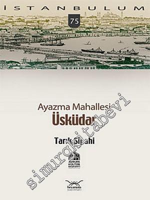 İstanbulum 75: Ayazma Mahallesi Üsküdar -        2010