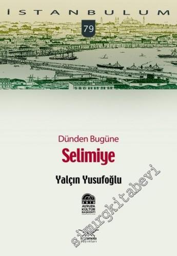 İstanbulum 79: Dünden Bugüne Selimiye -