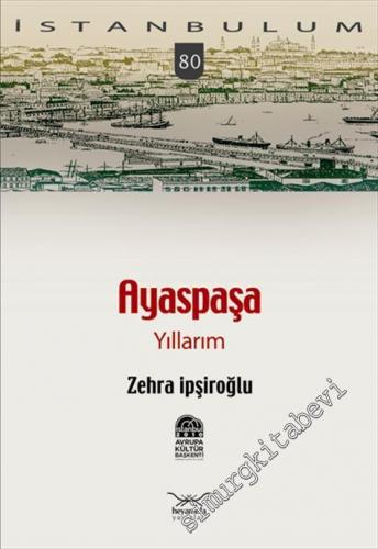 İstanbulum 80: Ayaspaşa Yıllarım -