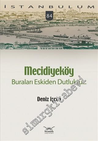 İstanbulum 84: Mecidiyeköy - Buraları Eskiden Dutluktu -