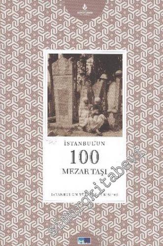 İstanbul'un 100 Mezar Taşı -