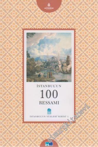 İstanbul'un 100 Ressamı: İstanbul'un Yüzleri Serisi 1 -