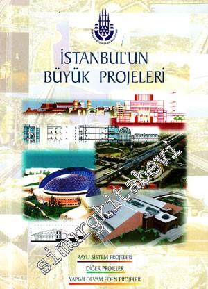 İstanbul'un Büyük Projeleri : Raylı Sistem Projeleri, Diğer Projeler, Yapımı Devam Eden Projeler -