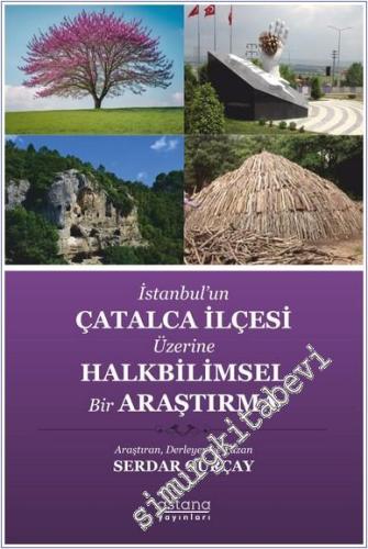 İstanbul'un Çatalca İlçesi Üzerine Halkbilimsel Bir Araştırma -        2025