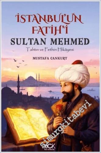 İstanbul'un Fatih'i Sultan Mehmed - Tahtın ve Fethin Hikayesi - 2025