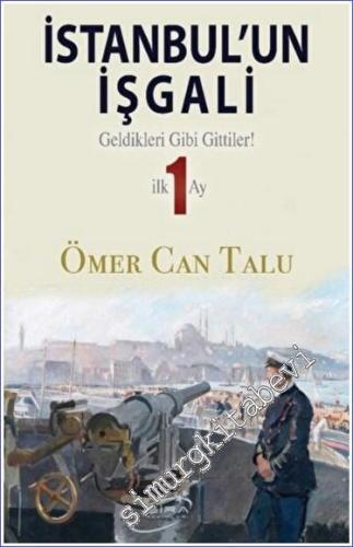 İstanbul'un İşgali - Geldikleri Gibi Gittiler - İlk 1 Ay - 2022