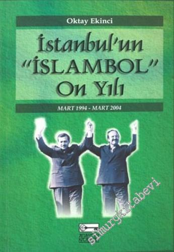 İstanbul'un "İslambol" On Yılı Mart 1994 - Mart 2004 -        2004