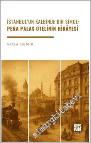 İstanbul'un Kalbinde Bir Simge: Pera Palas Otelinin Hikayesi -        2025