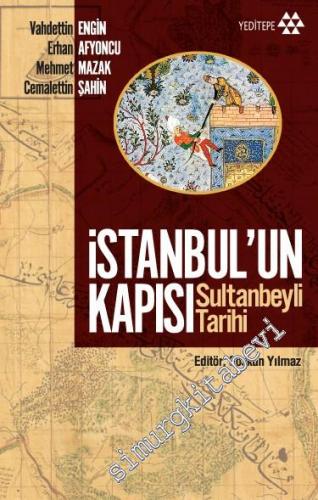 İstanbul'un Kapısı Sultanbeyli Tarihi -