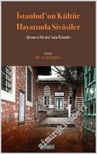 İstanbul'un Kültür Hayatında Sivasiler : Şems-i Sivasi'nin İzinde - 20