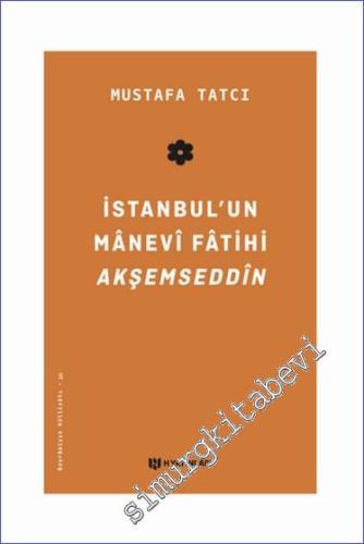 İstanbul'un Manevi Fatihi Akşemseddin - 2024