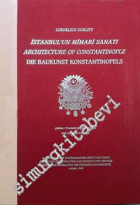 İstanbul'un Mimari Sanatı = Architecture of Constantinople = Die Baukunst Konstantinopels -        1999