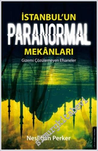 İstanbul'un Paranormal Mekanları : Gizemi Çözülemeyen Efsaneler -        2025