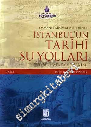İstanbul'un Tarihi Su Yolları: Muhafaza ve Bakımı (2 Kitap) -
