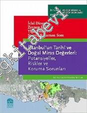 İstanbul'un Tarihi ve Doğal Miras Değerleri : Potansiyeller, Riskler v