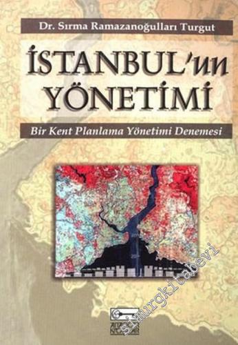 İstanbul'un Yönetimi: Bir Kent Planlama Yönetimi Denemesi  -        2004