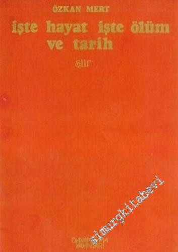 İşte Hayat İşte Ölüm ve Tarih! -        1982