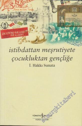 İstibdattan Meşrutiyete Çocukluktan Gençliğe -        2006