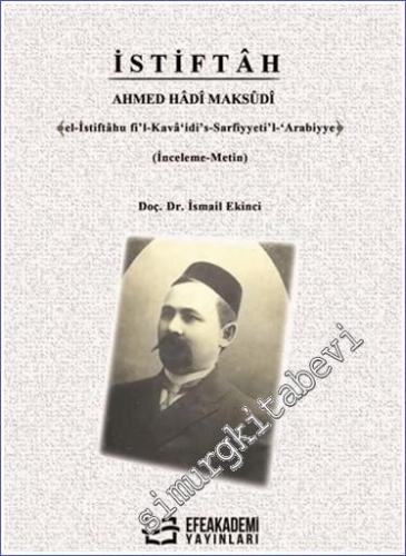 İstiftah Ahmed Hadi Maksudi (el-İstiftâhu fil-Kavâidis-Sarfiyyetil-Arabiyye) İnceleme - Metin -        2024