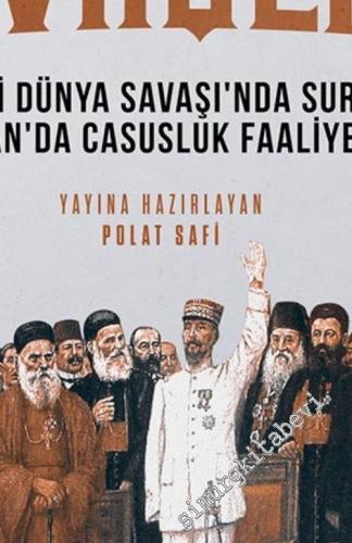 İstihbarat Savaşları : Birinci Dünya Savaşı'nda Suriye ve Lübnan'da Casusluk Faaliyetleri -        2019