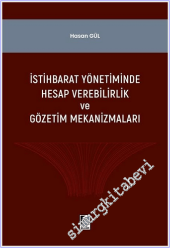 İstihbarat Yönetiminde Hesap Verilebilirlik ve Gözerim Mekanizmaları -