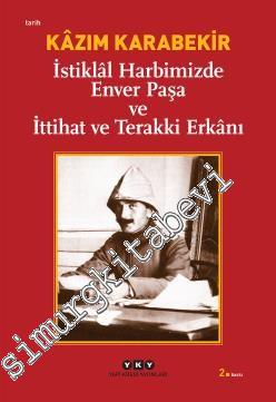 İstiklal Harbimizde Enver Paşa ve İttihat ve Terakki Erkanı -        2023