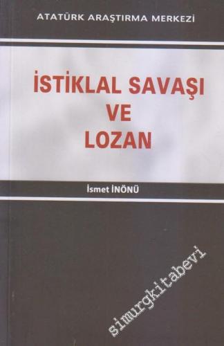 İstiklal Savaşı ve Lozan: Lozan Barış Antlaşması'nın 70. Yıldönümü -        2014