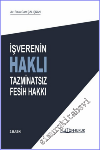 İşverenin Haklı Tazminatsız Fesih Hakkı -
