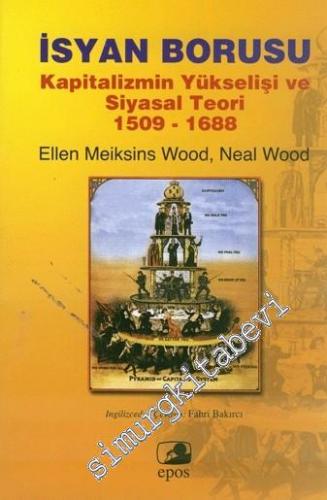 İsyan Borusu Kapitalizmin Yükselişi ve Siyasal Teori 1509 - 1688 -