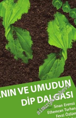 İsyanın ve Umudun Dip Dalgası: Günümüz Türkiye'sinden Politik Ekoloji Tartışmaları -