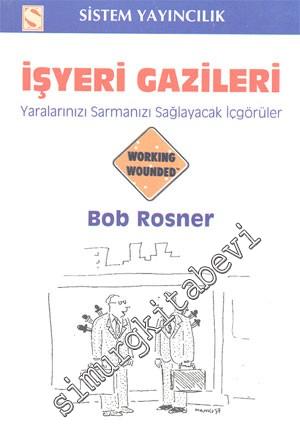 İşyeri Gazileri: Yaralarınızı Sarmanızı Sağlayacak İçgörüler -        2001